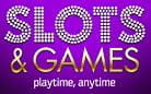 Slots and Games