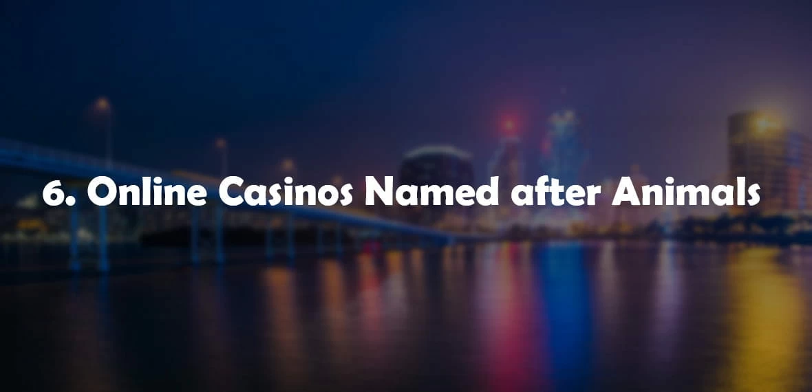 Casino Names Casinos with Animal Names 
