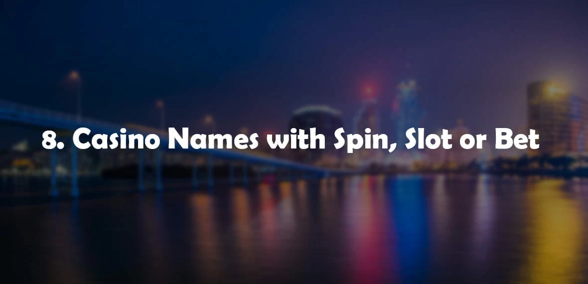 Casino Names Spin, Bet, Slot Casino Names 